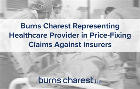 Burns Charest Representing Healthcare Provider in Price-Fixing Claims Against Insurers