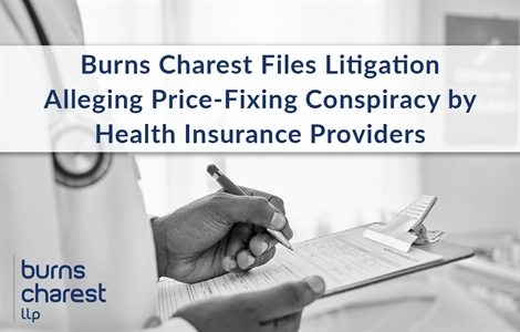 Firm Files Litigation Alleging Price-Fixing Conspiracy by Health Insurance Providers