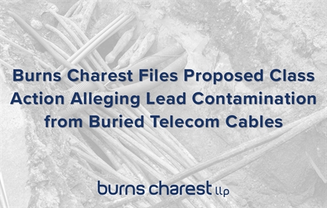 Burns Charest Files Proposed Class Action Alleging Lead Contamination from Buried Telecom Cables
