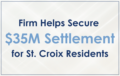 Burns Charest Helps Secure $35M Settlement for St. Croix Residents