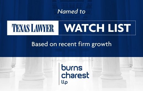 Growth of Burns Charest Highlighted on Texas Lawyer’s Inaugural “Watch List”